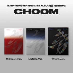 BABYMONSTER - 3rd Mini Album CHOOM (Crimson Ver. / Metallic Ver. / Prism Ver.) Random